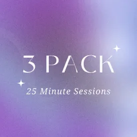 3-Pack - 25 Minute Sessions