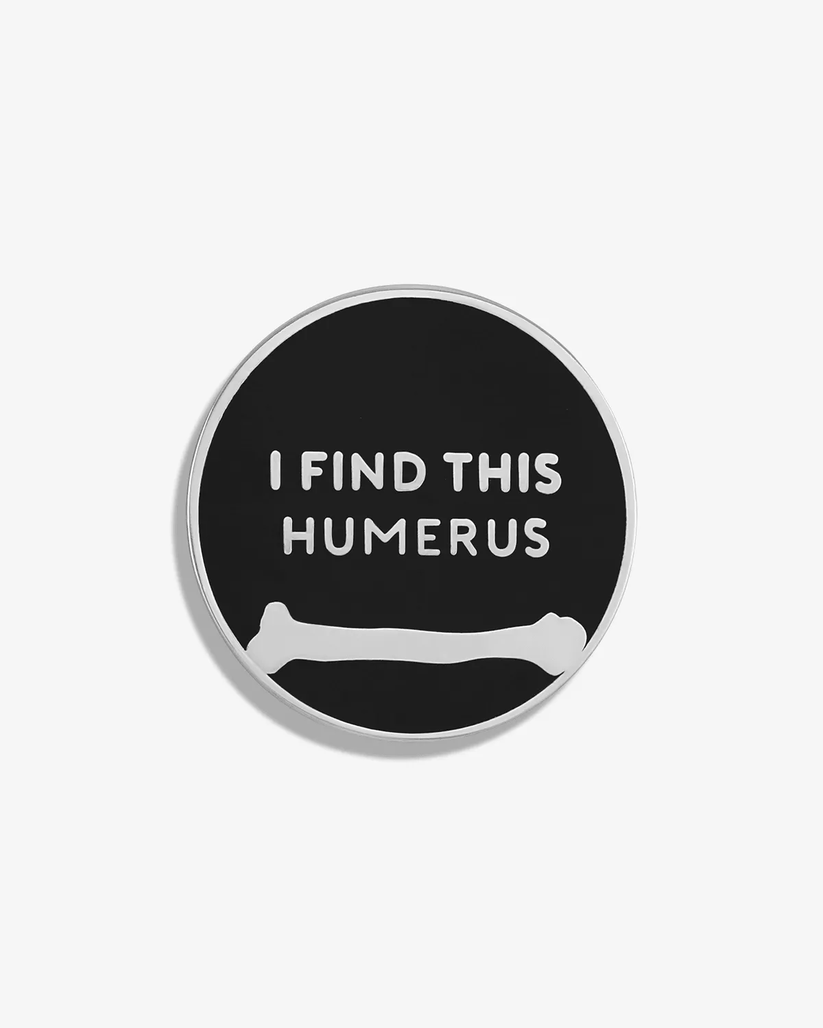 I Find This Humerus Lapel Pin